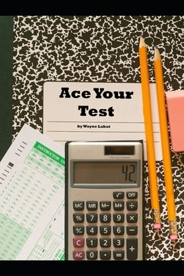 Ace Your Test by Labat, Wayne