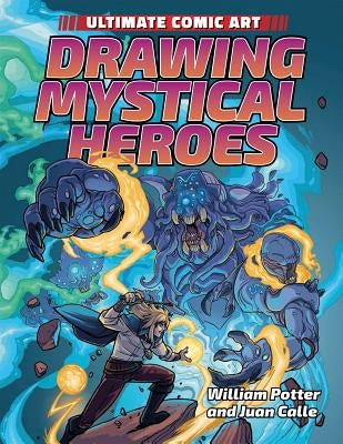 Drawing Mystical Heroes by Potter, William