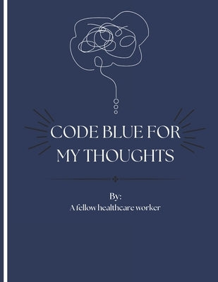 Code Blue For My Thoughts by Edwards, Sj