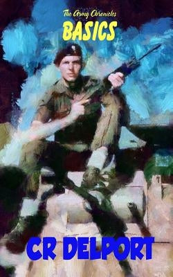 Basics: The Army Chronicles by Delport, Cr