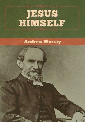 Jesus Himself by Murray, Andrew