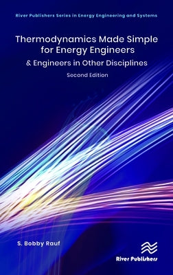 Thermodynamics Made Simple for Energy Engineers: & Engineers in Other Disciplines by Rauf, S. Bobby