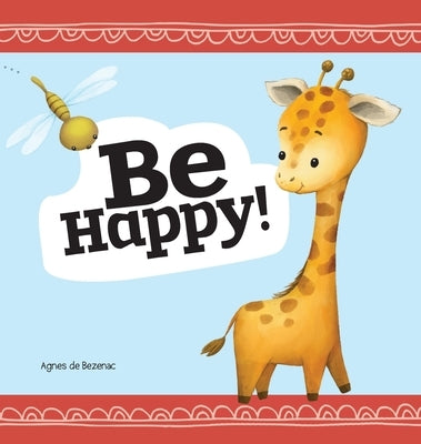 Be Happy: Baby Book by De Bezenac, Agnes