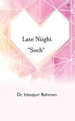 Late Niight Soch by Rahman, Intaajurr