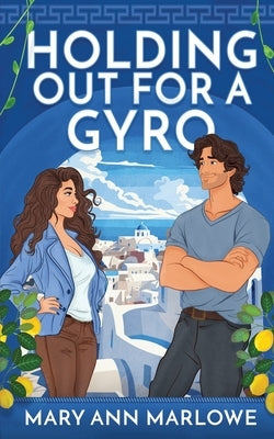 Holding Out for a Gyro by Marlowe, Mary Ann