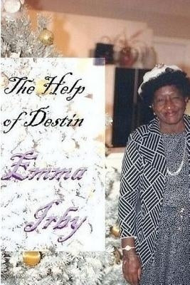 The Help of Destin, Emma Irby by Creamer, Athena Marler