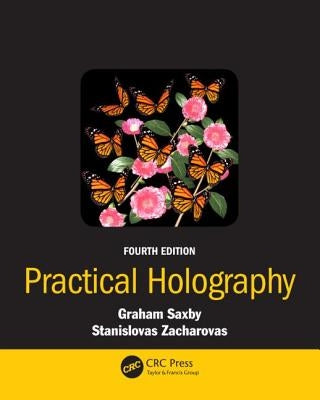 Practical Holography by Saxby, Graham