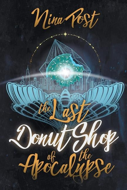 The Last Donut Shop of the Apocalypse by Post, Nina