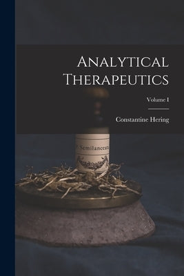 Analytical Therapeutics; Volume I by Hering, Constantine