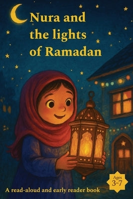 Nura and the lights of Ramadan: A first readers Ramadan book by Klose, Yusuf M.