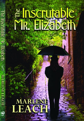The Inscrutable Mr. Elizabeth by Leach, Marlene