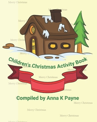 Children's Christmas Activity Book by Payne, Anna K.