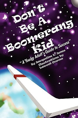 Don't Be a Boomerang Kid by Jones, Jacqueline L.