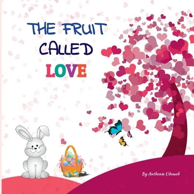 The Fruit Called Love by Udemeh, Anthonia