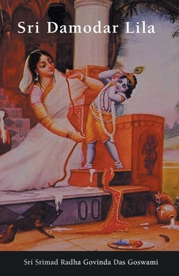 Sri Damodar Lila by Govinda Das Goswami, Sri Srimad Radha