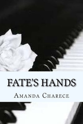 Fate's Hands by Charece, Amanda