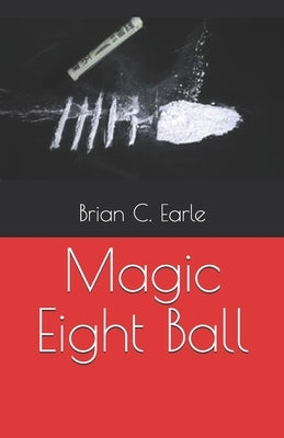 Magic Eight Ball by Earle, Brian C.