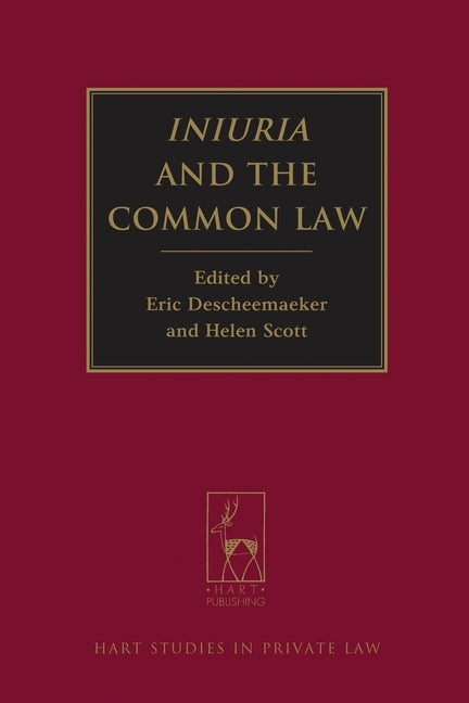 Iniuria and the Common Law by Descheemaeker, Eric