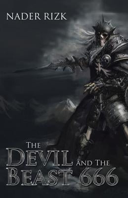 The Devil and the Beast 666 by Rizk, Nader y.