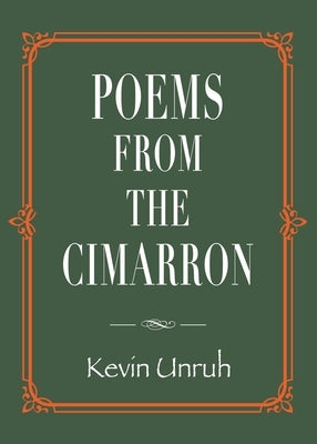 Poems from The Cimarron by Unruh, Kevin