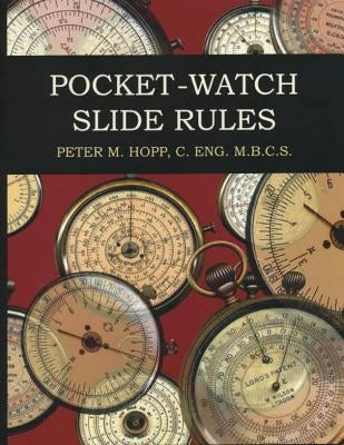 Pocket-Watch Slide Rules by Hopp, Peter M.
