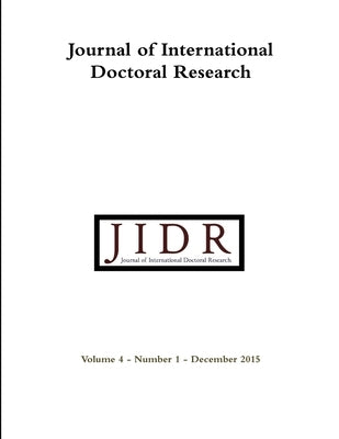 Journal of International Doctoral Research (JIDR) Volume 4, Number 1, December 2015 by Warner-Søderholm, Gillian