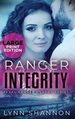 Ranger Integrity: A Small-town Christian Romantic Suspense (Large Print) by Shannon, Lynn