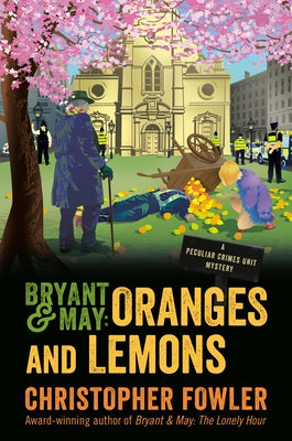 Bryant & May: Oranges and Lemons: A Peculiar Crimes Unit Mystery by Fowler, Christopher