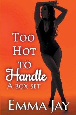 Too Hot to Handle by Jay, Emma