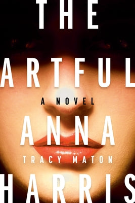 The Artful Anna Harris by Maton, Tracy