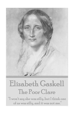 Elizabeth Gaskell - The Poor Clare by Gaskell, Elizabeth