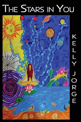 The Stars in You: 1st Edition by Jorge, Kelly
