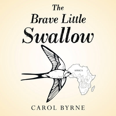 The Brave Little Swallow by Byrne, Carol