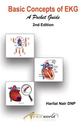 Basic Concepts of EKG: A Pocket Guide by Nair, Harilal