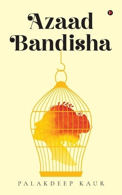 Azaad Bandisha by Palakdeep Kaur