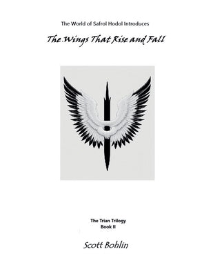 The Wings That Rise and Fall by Bohlin, Scott