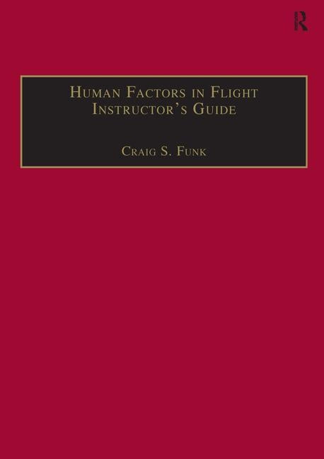 Human Factors in Flight Instructor's Guide by Funk, Craig S.