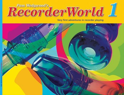 Recorderworld Student's Book, Bk 1 by Wedgwood, Pam