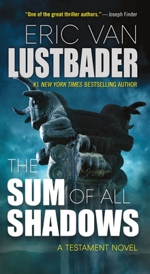 The Sum of All Shadows by Lustbader, Eric Van