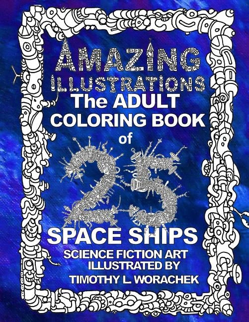 AMAZING ILLUSTRATIONS-Space Ships by Worachek, Timothy L.