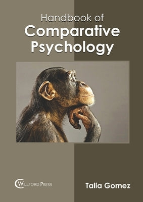 Handbook of Comparative Psychology by Gomez, Talia