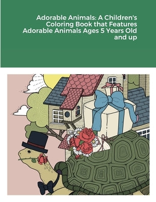 Adorable Animals: A Children's Coloring Book that Features Adorable Animals Ages 5 Years Old and up by Harrison, Rodney