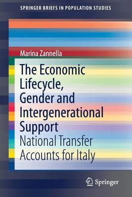 The Economic Lifecycle, Gender and Intergenerational Support: National Transfer Accounts for Italy by Zannella, Marina