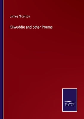 Kilwuddie and other Poems by Nicolson, James