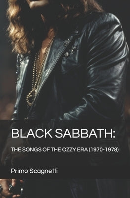 Black Sabbath: The Songs of the Ozzy Era (1970-1978) by Scagnetti, Primo