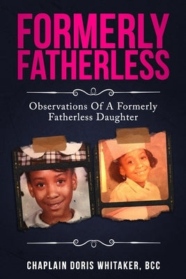 Formerly Fatherless: Observations of A Formerly Fatherless Daughter by Whitaker, Doris