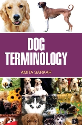 Dog Terminology by Sarkar, Amita