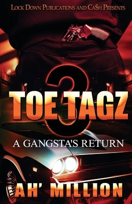 Toe Tagz 3: A Gangsta's Return by Ah'million