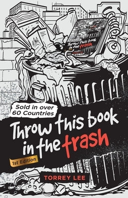 Throw This Book In The Trash by Lee, Torrey