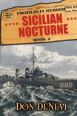 Sicilian Nocturne: Profiles in Murder: Book 4: WITH BANDIT SALVATORE GIULIANO AND HIS PARTISANS FIGHTING THE NAZIS by DeNevi, Don